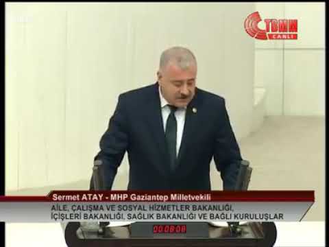 MHP  Milletvekili Sermet ATAY ın meclis konuşması